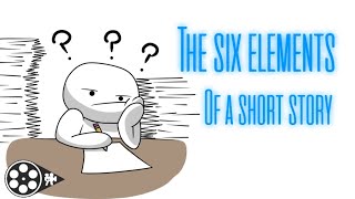 The Six elements of a short story - Tutorial