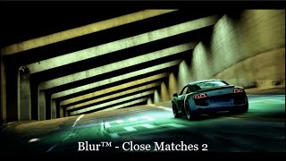 Blur™ - Close Matches 2
