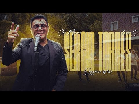 SERGIO TORRES - SESSION #50 (SIN MIEDO : LADO "S")
