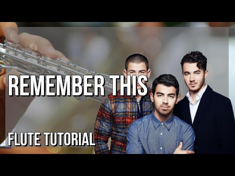 How to play Remember This by Jonas Brothers on Flute (Tutorial)