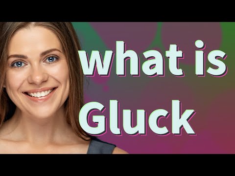 Gluck | meaning of Gluck
