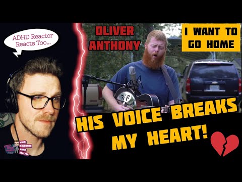 OLIVER ANTHONY - I WANT TO GO HOME (ADHD Reaction) | HIS VOICE BREAKS MY HEART...