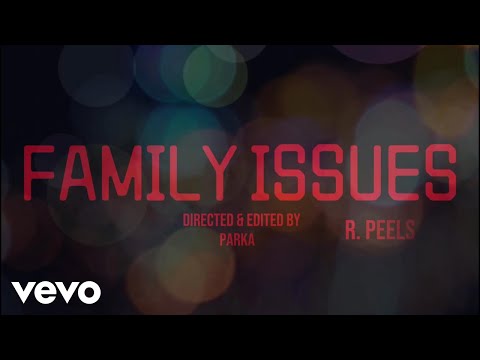 R.PEELS - Family Issues (Visualizer)