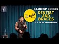 DENTISTS AND BRACES! | Stand Up Comedy | Gurleen Pannu
