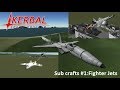 Sub Crafts 1 Fighter Jets Kerbal Space Program