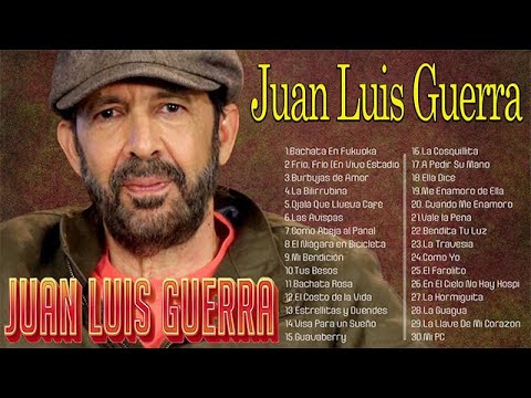 JUAN LUIS GUERRA 🎶 ÉXITOS LO MEJOR DE LO MEJOR – 30 Éxitos Inolvidables | Juan Luis Guerra Mix