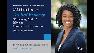 2023 Last Lecture with Dr. Kai Kennedy