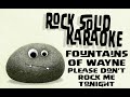 Fountains of Wayne - Please Don't Rock Me Tonight (karaoke)