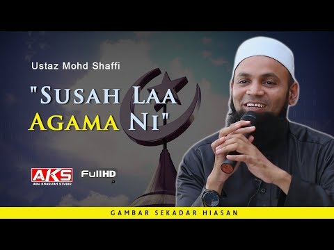 &amp;quot; Susah Laa Agama Ni &amp;quot; | Ustaz Mohd Shaffi