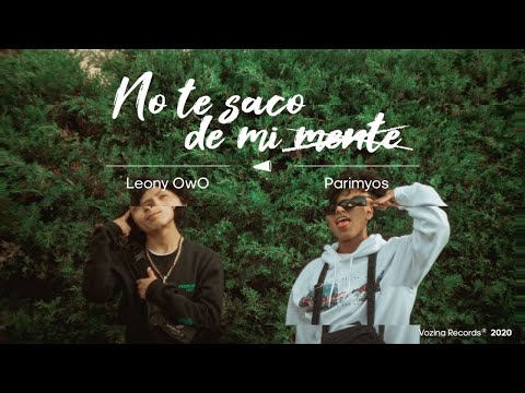 No te saco de mi mente - Leony OwO, Parimyos (Kince Prod.)(VideoClip Oficial)