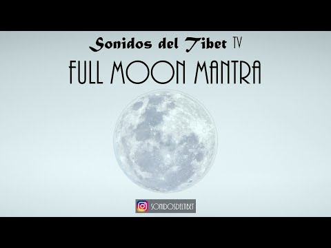 Full Moon Mantra -  Sympathy, Relationships, Opportunities