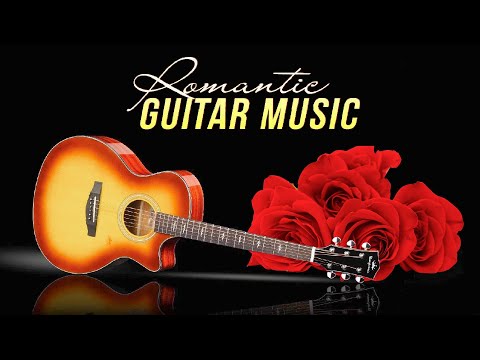 TOP 30 Wonderful ROMANTIC GUITAR MUSIC - Instrumental Guitar Relaxing - Guitar Love Songs Acoustic