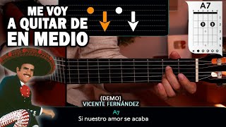 Me Voy A Quitar De En Medio - Vicente Fernández - En GUITARRA Demo Tutorial