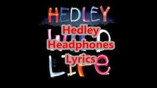 Hedley - Headphones Lyrics