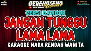 Download lagu JANGAN TUNGGU LAMA LAMA KARAOKE!! Ade Astrid - BAJIDOR mp3 Download lagu JANGAN TUNGGU LAMA LAMA KARAOKE!! Ade Astrid - BAJIDOR mp3