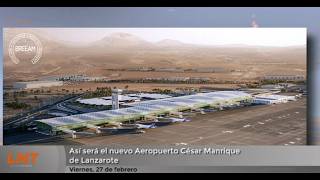 Lanzarote tendr&aacute; un &ldquo;nuevo Aeropuerto&rdquo;