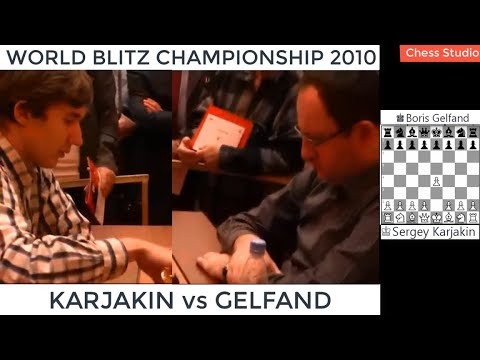 KARJAKIN vs GELFAND || WORLD BLITZ CHAMPIONSHIP 2010