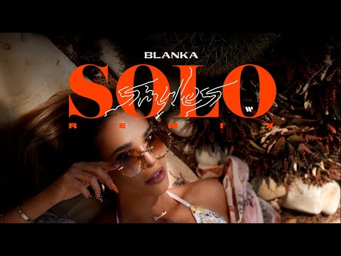 Blanka - Solo (SMYLES Remix) [Official Visual]