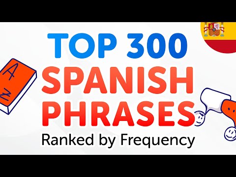 Top 300 Spanish Phrases You Need to Speak Immediately: Ranked by Frequency