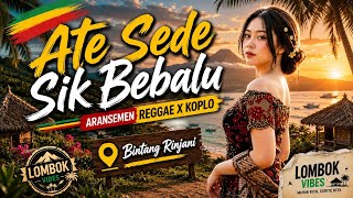 Download lagu ATE SEDE SIK BEBALU - Reggae X Koplo Sasak Cover terbaru yang Paling Bikin Candu! mp3 Download lagu ATE SEDE SIK BEBALU - Reggae X Koplo Sasak Cover terbaru yang Paling Bikin Candu! mp3