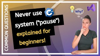 What is system(&quot;pause&quot;) and why is it considered a BAD PRACTICE? C++ Programming Common Questions