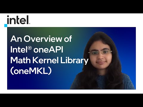 An Overview | Intel® oneAPI Math Kernel Library (oneMKL) | Intel Software