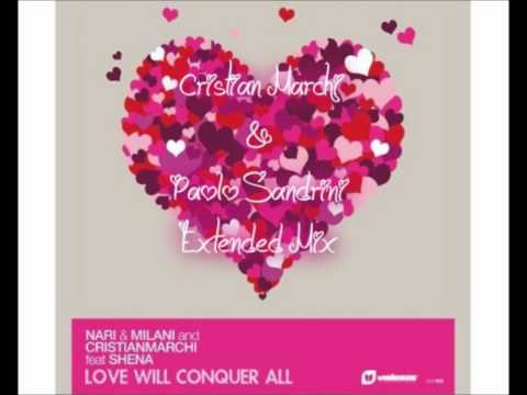 Nari & Milani Cristian Marchi Ft Shena - Love Will Conquer All (C.Marchi & P.Sandrini Ext. Mix)