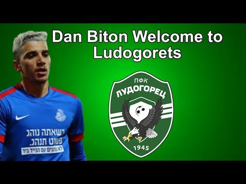 Dan Biton• Welcome to Ludogorets