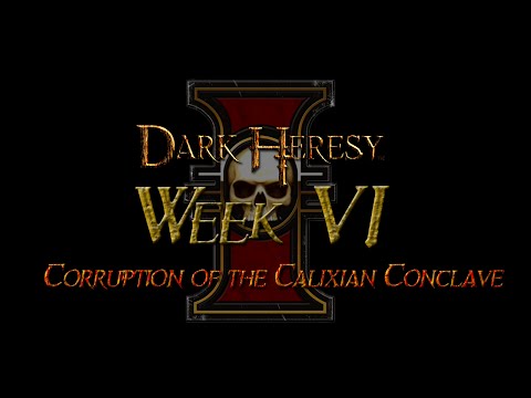 Dark Heresy: Corruption of the Calixian Conclave Week 6 Part 1