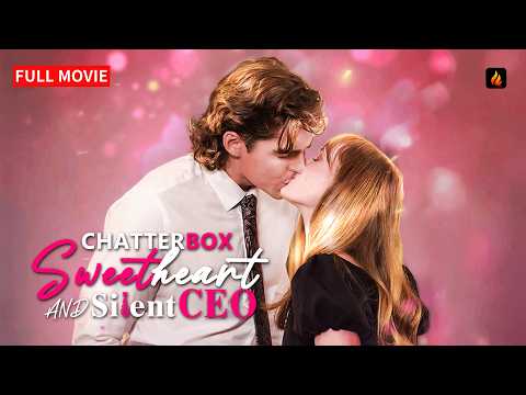 💫 Chatterbox Sweetheart and Silent CEO FULL MOVIE | Rewriting Fate With My Silent Billionaire 💖