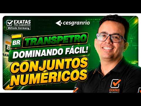 Concurso TRANSPETRO 2026 | CONJUNTOS NUMÉRICOS (Dominando Fácil)