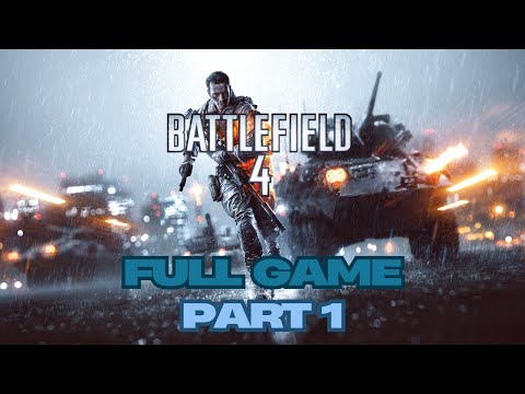 Battlefield 4 Full Game Gameplay Walkthrough Campaign Part 1 No Commentary