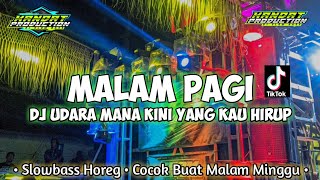 Download lagu •DJ MALAM PAGI X UDARA MANA KINI YANG KAU HIRUP SLOW BASS HOREG VIRAL TIKTOK COCOK BUAT CEK SOUND• mp3