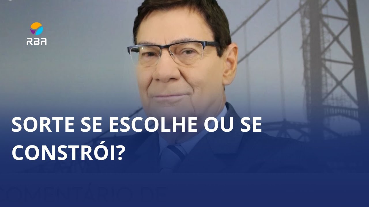 Sorte se escolhe ou se constrói?