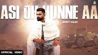 Asi Oh Hunne Aa (Official Video) Amrit Maan  Lates