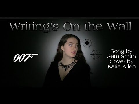 Writing's On the Wall (Sam Smith) From the James Bond Film