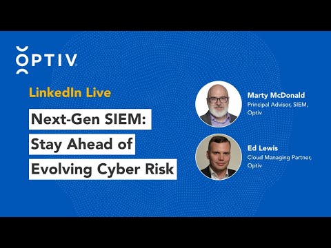 Next-Gen SIEM: Stay Ahead of Evolving Cyber Risk
