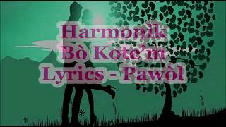 Harmonik - Bò Kote&#39;m Lyrics (Pawòl)