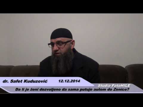 Da li je ženi dozvoljeno da sama putuje autom do Zenice? dr Safet Kuduzović-pitanja i odgovori