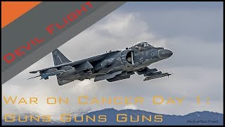 DCS Grim Reapers Devil Flight: War on Cancer Day 1: Guns Guns Guns