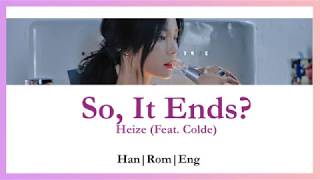 Heize (헤이즈) - So, It Ends? (그러니까) feat. Colde (콜드) HAN|ROM|ENG