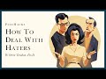 How to deal with HATERS: understanding the nature of the problem