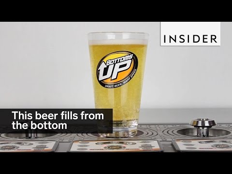 This beer fills from the bottom