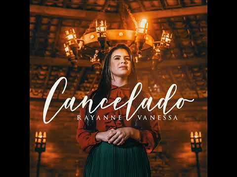Cancelado - Rayanne Vanessa (CD: CANCELADO) - Lançamento 2018