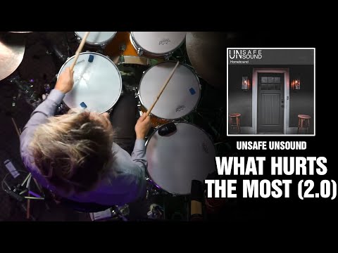 Unsafe Unsound - What Hurts The Most (2.0) | Drum Cover [First Time Hearing]