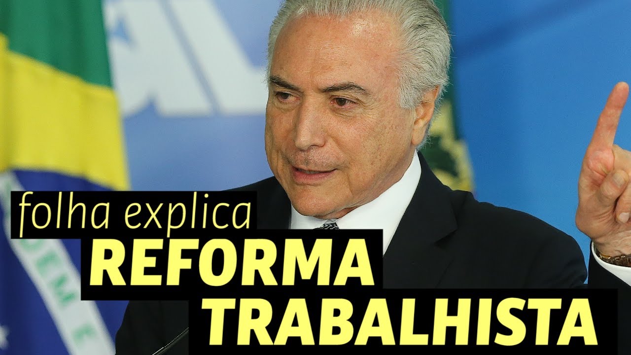 Afinal, o que a reforma trabalhista propõe? - Folha Explica #18