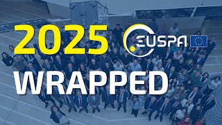 EUSPA 2025 Wrapped