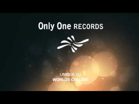 Unique DJ - Worlds Collide (Original Mix) *PREVIEW*