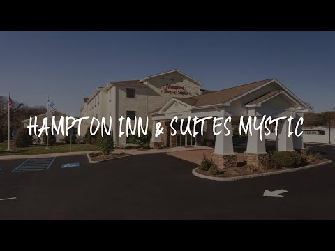 Hampton Inn & Suites Mystic Review - Mystic , United States of America
