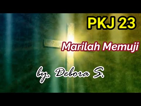 PKJ 23 Marilah Memuji